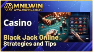 How to Win Big at Black Jack Online MNLWIN: Strategies and Tips