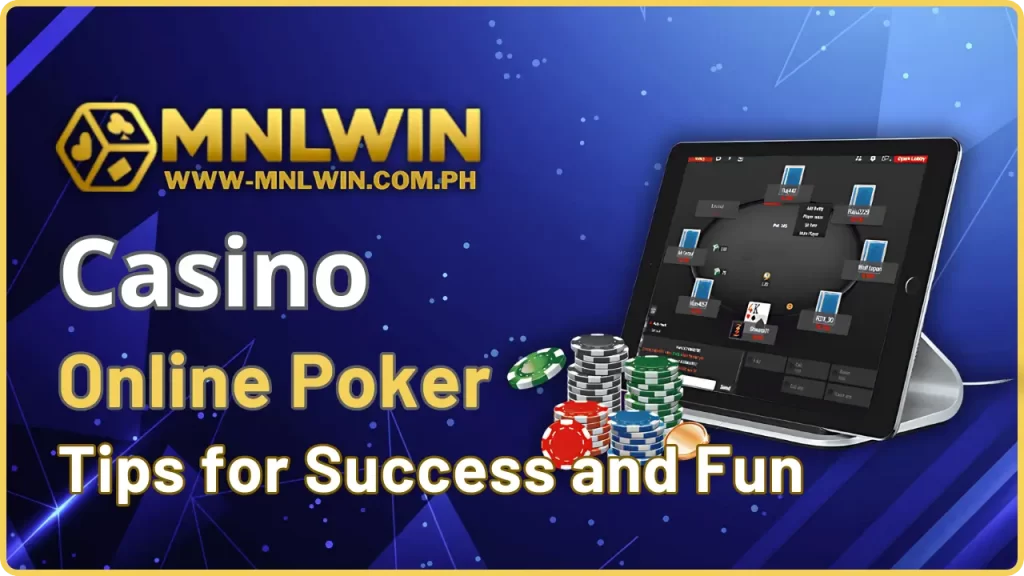 Ultimate Guide to Online Poker: Tips for Success and Fun